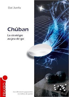 CHÛBAN - La stratégie au jeu de GO - Livre de Dai Junfu - Rouge et Noir