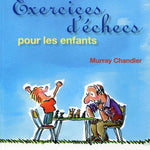 Exercices d'échecs pour les enfants - Murray Chandler ( Recommandé par la FFE ) - Livre d'échecs - Rouge et Noir