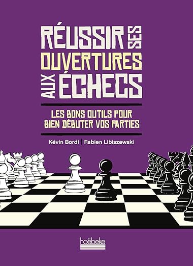 Réussir ses ouvertures aux échecs - (Blitzstream) Kevin Bordi & Fabien Libiszewski - Livre d'échecs - Rouge et Noir